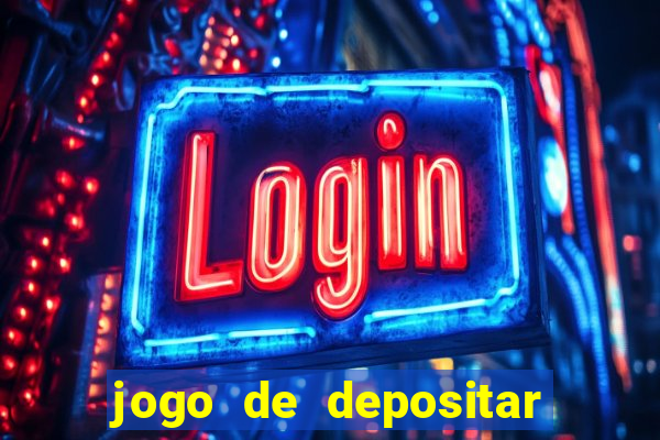 jogo de depositar 5 reais